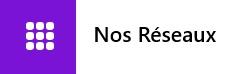 Nos reseaux